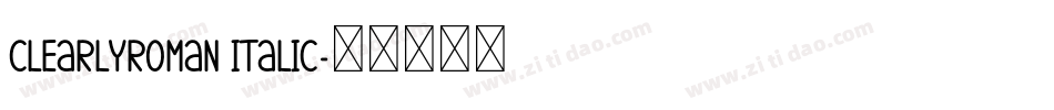 ClearlyRoman Italic字体转换